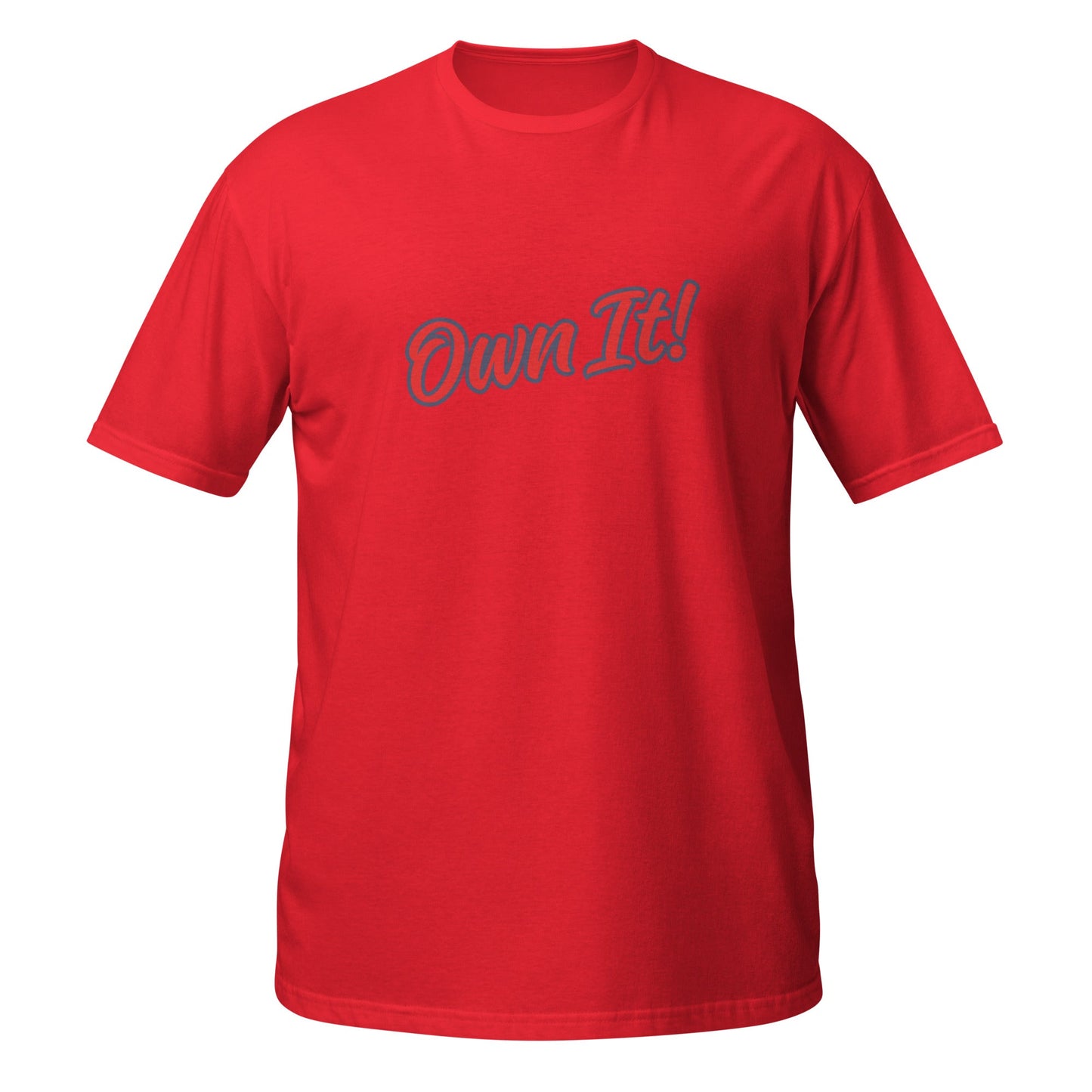 Own It! - No Excuses! Motivational T-Shirt – Mindset Apparel - Own It