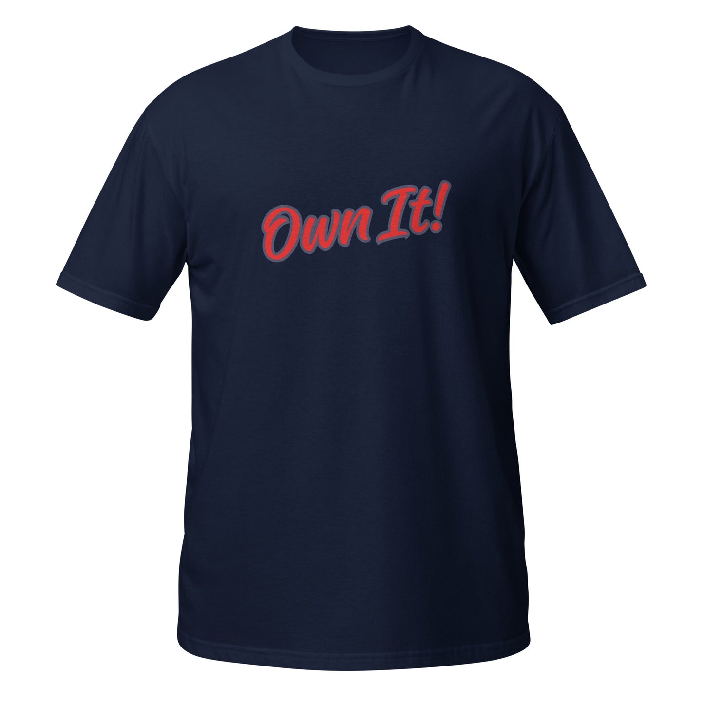 Own It! - No Excuses! Motivational T-Shirt – Mindset Apparel - Own It