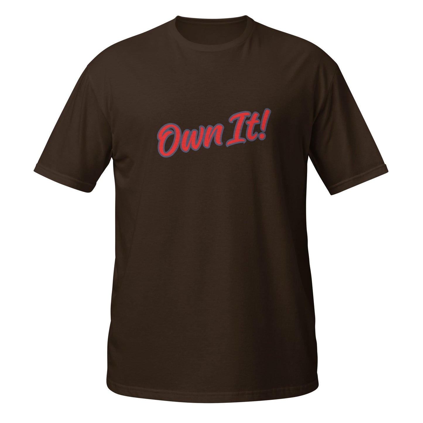 Own It! - No Excuses! Motivational T-Shirt – Mindset Apparel - Own It