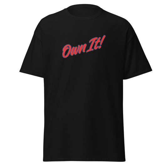 Own It! Unisex classic tee - Ultimate Performance